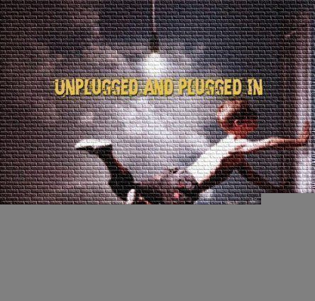 Unplugged and Plugged In CD