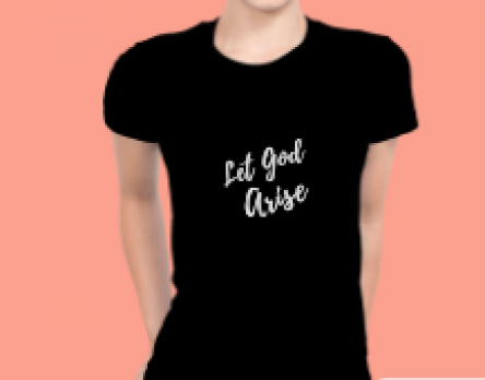 Let God Arise  T -Shirt - Black