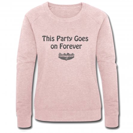 This Party Goes On Forever Women's Sweatshirt