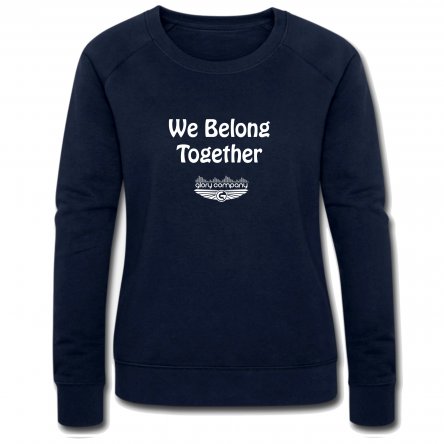 We Belong Together Women's Sweatshirt