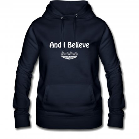 And I Believe Women's Hoodie