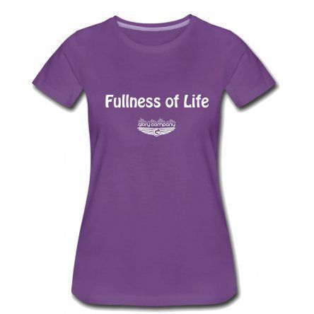 Fullness of Life Women's T-Shirt