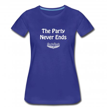 The Party Never Ends Women's T-Shirt