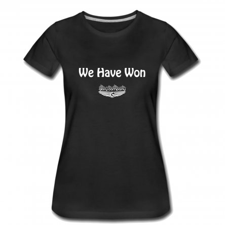 We Have Won Women's T-Shirt