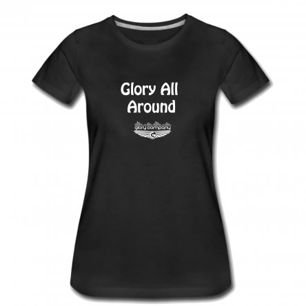 Glory All Around Women's T-Shirt