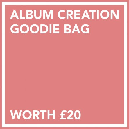 ALBUM CREATION - Goodie Bag (£20)