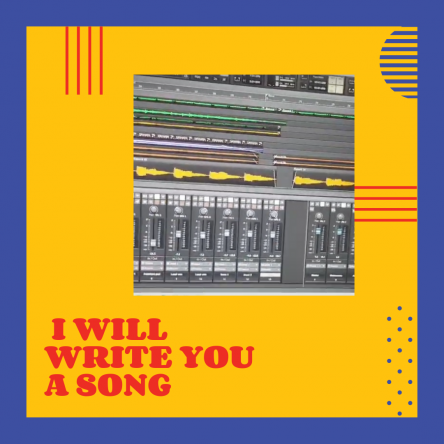 I will write you a song