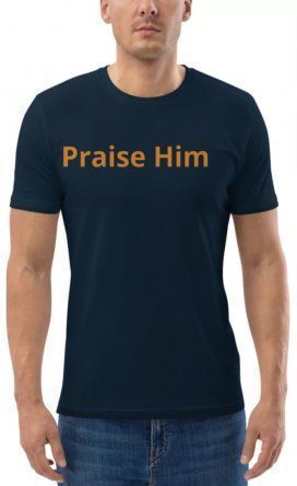 Praise Him men T-shirt
