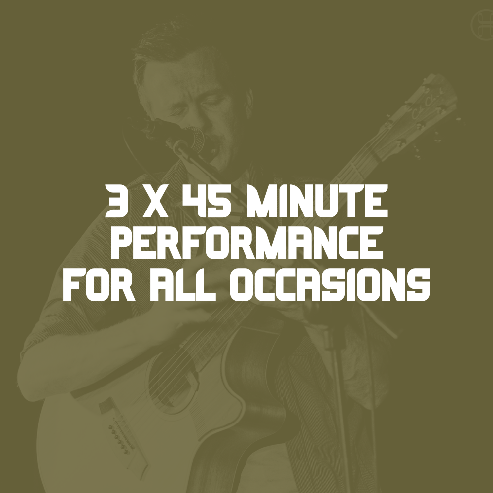Live Performance (3 x 45 minutes)