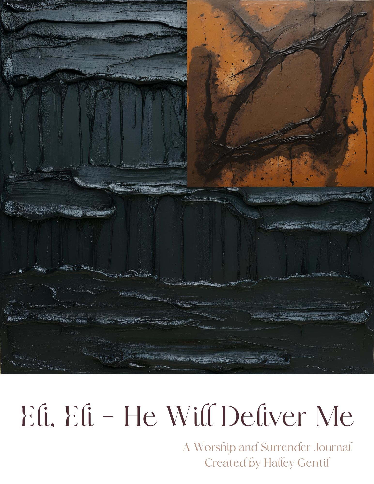 Worship and Surrender Journal: Eli, Eli -- He Will Deliver Me